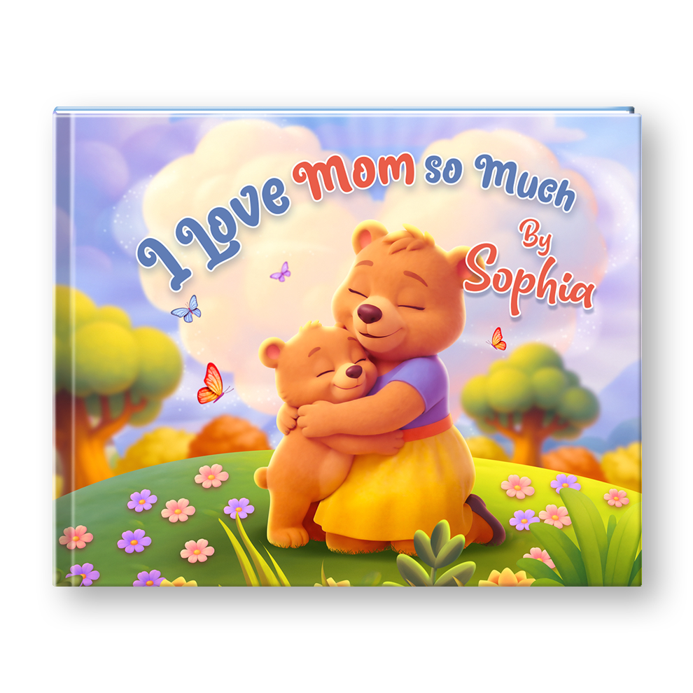 Children's book titled 'I Love Mom So Much' by Sophia with a bear holding a smaller bear in a colorful landscape.