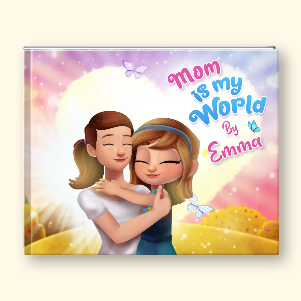 A personalized hardcover book cover featuring an illustration of two hugging girls with the text 'Mom is my World By Emma'. The cover has a colorful pastel gradient background with a bright sunburst, butterflies, and yellow hills.