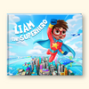 A hardcover children's book cover featuring a colorful cartoon illustration of a boy superhero flying over a city skyline. The title reads 'LIAM THE SUPERHERO' in large white letters.